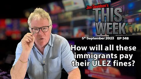 Jim Davidson - How will all these immigrants pay their ULEZ fines?