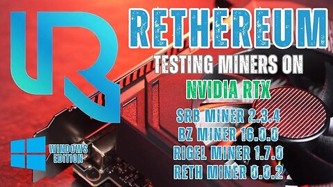 Rethereum (RTH) GPU Mining - ETHashB3 - nVidia All Miners Test