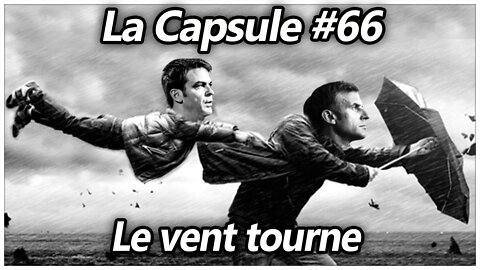 La Capsule #66 - Le vent tourne