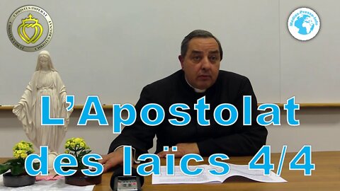 L'Apostolat Des Laïcs Partie 3 _ Fin