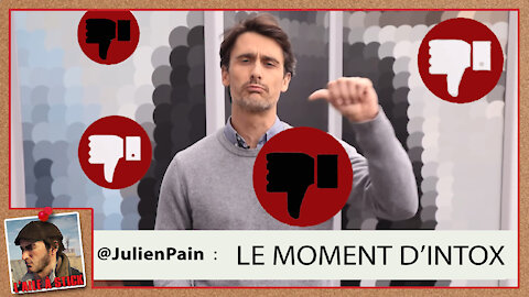 2021/062 Moment d'intox avec Julien Pain !