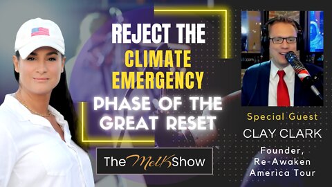 Mel K & Clay Clark On Reject the Climate Emergency Phase of The Great Reset 8-2-22