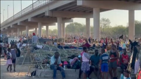 Up To 12K Illegal Immigrants Still Under Bridge in Del Rio, TX