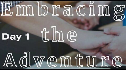 Embracing the Adventure! A devotional for Missionary Kids - Day 1