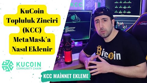 KuCoin Topluluk Zinciri (KCC) MetaMask’a Nasıl Eklenir | KuCoin Community Chain | KCS