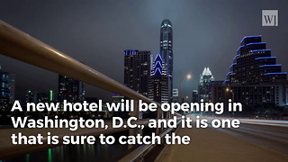 Coming Soon: An Anti-Trump Hotel Will Be Opening In Washington