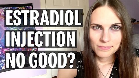 Estradiol Injections Are Destroying My Life | Weird Wednesday