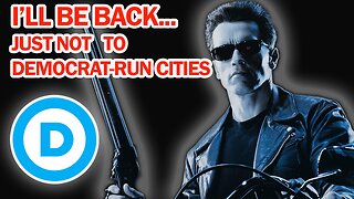 Arnold Schwarzenegger Says Democrats Destroy Cities