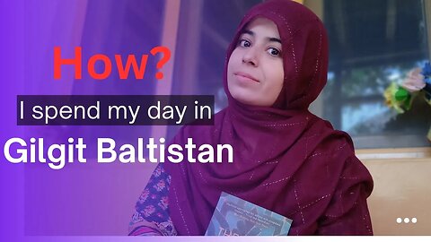 Life in Gilgit Baltistan|| A day in my Village life|| Seema Batool