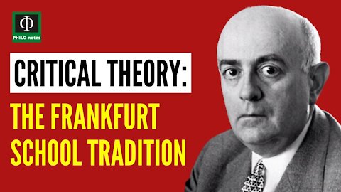 Critical Theory, the Frankfurt School Tradition