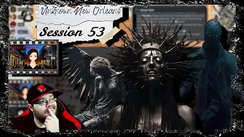 Unknown New Orleans TTRPG | Session 53
