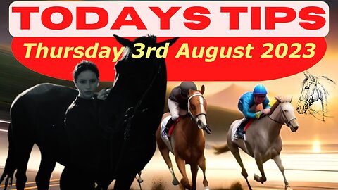 Horse Race Tips Thursday 3rd August 2023 ❤️Super 9 Free Horse Race Tips🐎📆Get ready!😄