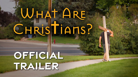 What Are Christians? Series Trailer - Coming Spring 2022