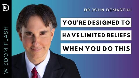 Understanding Limited Beliefs | Dr John Demartini