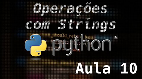 10 - Operações com Strings em Python
