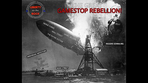 Liberty on the Rock EP22- The Gamestop Rebellion