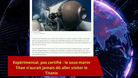 Expérimental, pas certifié : le sous-marin Titan n’aurait jamais dû aller visiter le Titanic