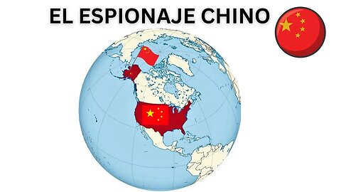 EL MASIVO ESPIONAJE DE CHINA, OBJETIVO: SOCAVAR NACIONES (EEUU)