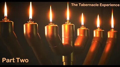 The Tabernacle Experience Part 2