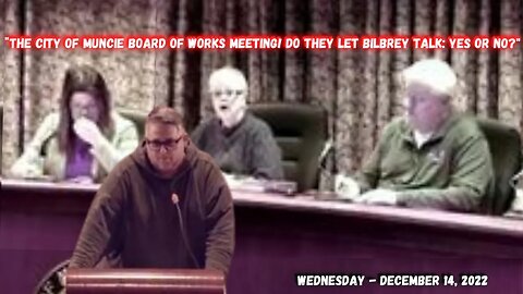 [Bilbrey LIVE] - "The City of Muncie Board of Works Meeting! Do they let Bilbrey talk: Yes or No?"