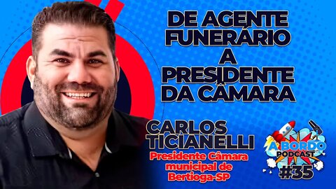 Vereador Carlos Ticianelli ( Presidente da Câmara Municipal -Bertioga-SP) A Bordo Podcast #35