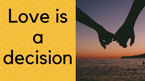 Love is a Decision