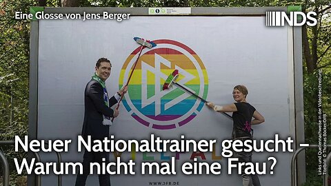 Neuer Nationaltrainer gesucht – Warum nicht mal eine Frau? | Glosse von Jens Berger | NDS-Podcast