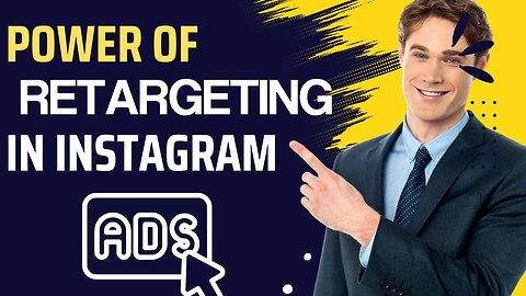 The Power of Re targeting in Instagram Ads