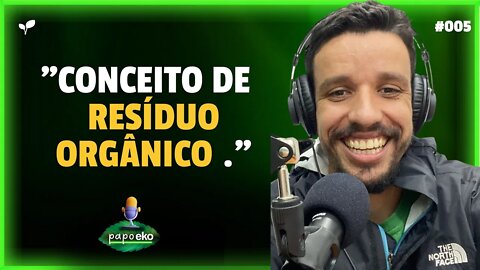 O QUE REALMENTE É RESÍDUO ORGÂNICO? | CORTES PAPO EKO #005