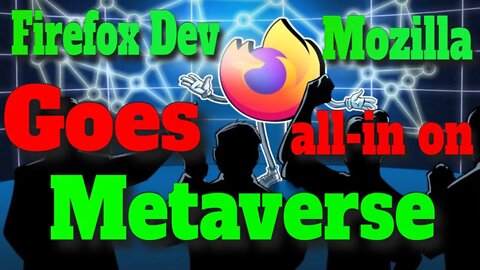 Firefox Dev Mozilla Goes All-In On Metaverse | Crypto Mash |