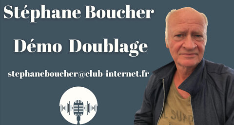 Démo Doublage Stéphane Boucher