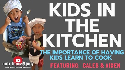 Kids in the Kitchen: Importance of Having Kids Learn about Ingredients and Cooking in the Kitchen