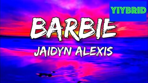 Jaidyn Alexis - Barbie (Lyrics) “Blueface Baby Mama” Tik Tok Trending