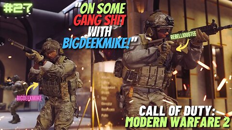 FUNNY ONLINE GAMEPLAY W/ BIGDEEK! Part.1 #Headshots [Call of Duty: Modern Warfare II] #miniseries