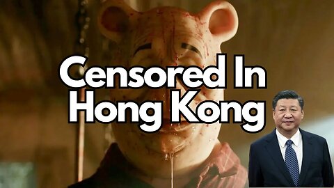 The Winnie The Pooh Slasher Movie Has Been BANNED In Hong Kong. Chinese CENSORSHIP Is In Full Effect
