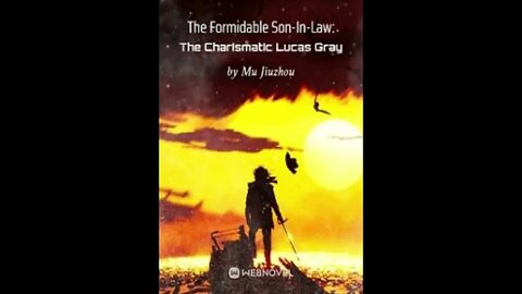The Formidable Son In Law The Charismatic Lucas Gray-Chapter 1141-1160 Audio Book English