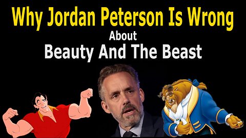 Jordan Peterson is Wrong about Beauty and the Beast