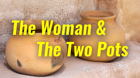 The Woman & The Two Pots