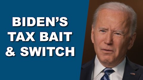 Biden's Tax Bait & Switch