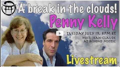 RECORDING - LIVESTREAM SIMULCAST A BREAK IN THE CLOUDS WITH PENNY KELLY & Jean-Claude@BeyondMystic