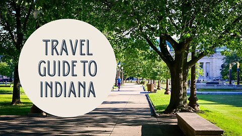 Exploring the Best of Indiana: A Comprehensive Travel Guide for Adventure Seekers!
