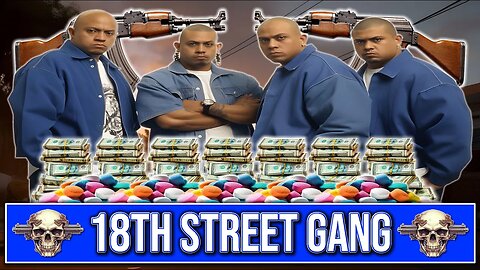 18th Street Gang: A Revealing Biography