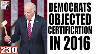 230. Democrats OBJECTED Certification in 2016!