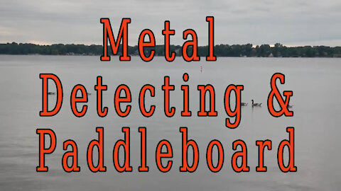 Metal Detecting and Paddle Board Time