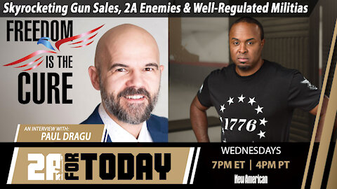 Gun Sales, 2A Enemies & Well-Regulated Militias | Interview with Paul Dragu | 2A For Today!