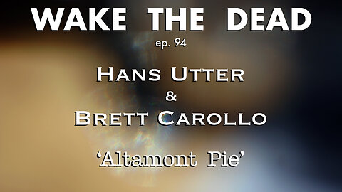 WTD ep.94 Hans Utter & Brett Carollo 'Altamont Pie'