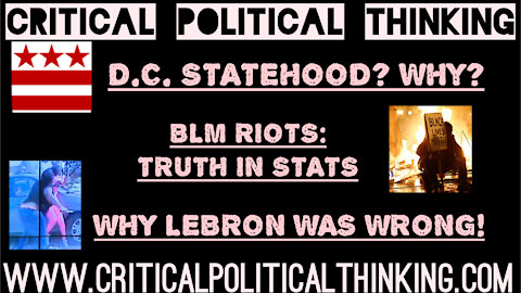 Washington DC A State? Why? BLM VIOLENCE BY THE NUMBERS, Psaki Lied & Lebron James May Face Charges!