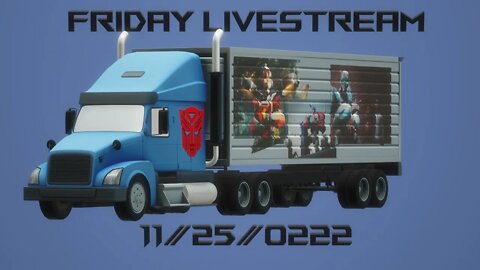 Friday Fun Broadcast 11/25/2022 Kaiju No. 8 - Transformers: EarthSpark - Humans are Weird Update
