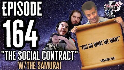 Episode 164 "The Social Contract" w/The Samurai
