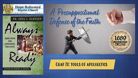 Always Ready: Chap. 28 Apologetic Tools
